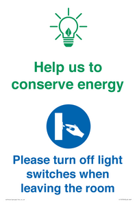 Help us to conserve energy - Turn off light switches when leaving the room